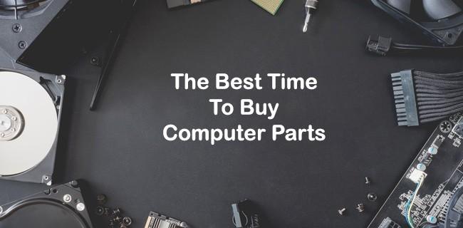 When Is The Best Time To Buy Computer Parts 2 