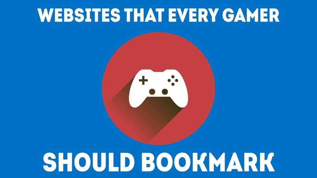 Websites That Every Gamer Should Bookmark. The Ultimate List