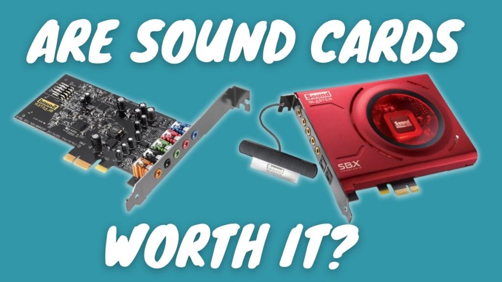 Is a Sound Card Worth it? Integrated vs Dedicated Sound Cards