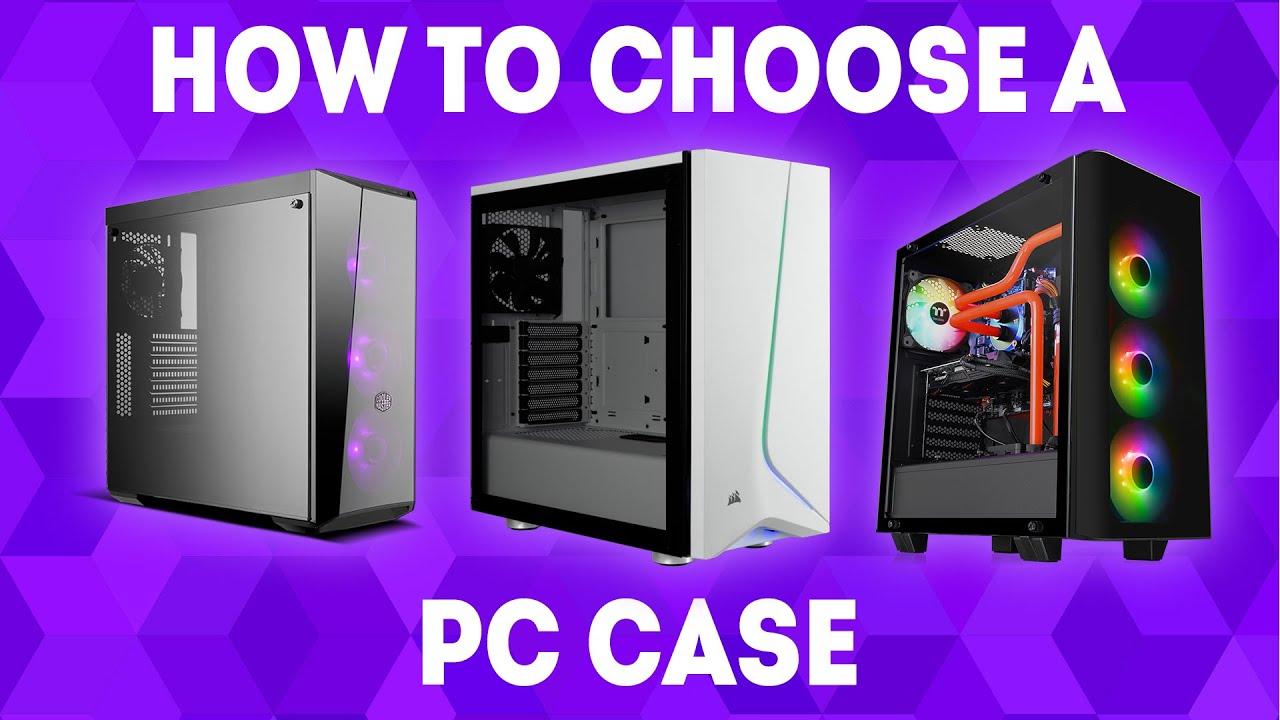 How To Choose A PC Case [Ultimate Guide] - YouTube