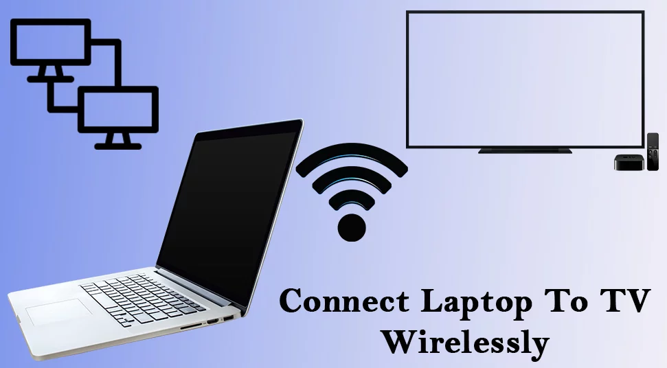 How to Connect a TV with Laptop Wireless