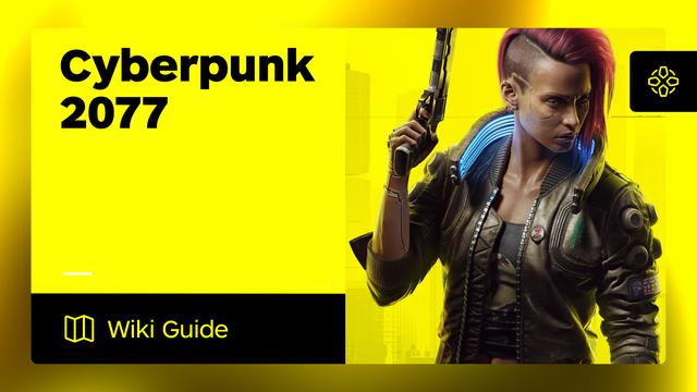 Cyberpunk 2077 Wiki Guide - IGN