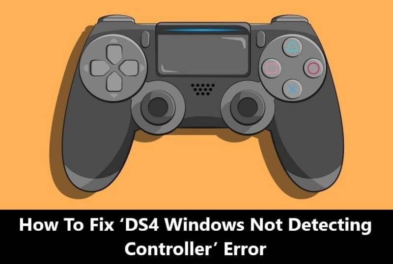 How To Fix 'DS4 Windows Not Detecting Controller' Error | 5 Ways To Fix It